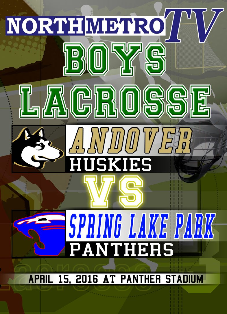 Boys Lacrosse: 4.15.16:  Andover vs. Spring Lake Park