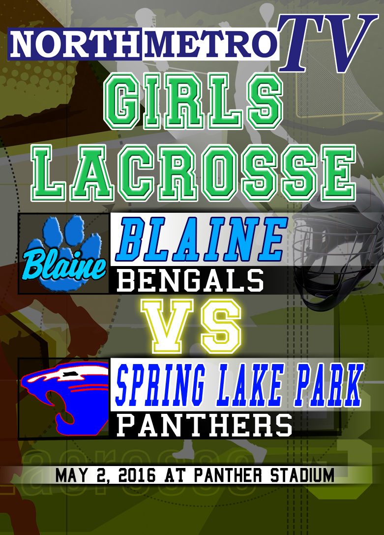 Girls Lacrosse: 5.2.16:  Blaine vs. Spring Lake Park