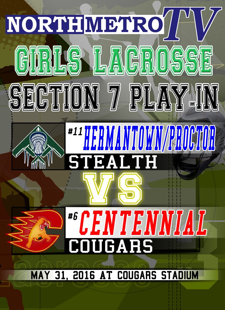 Girls Lacrosse:  5.31.16: Sec. 7 Play-In:  Hermantown/Proctor vs. Centennial