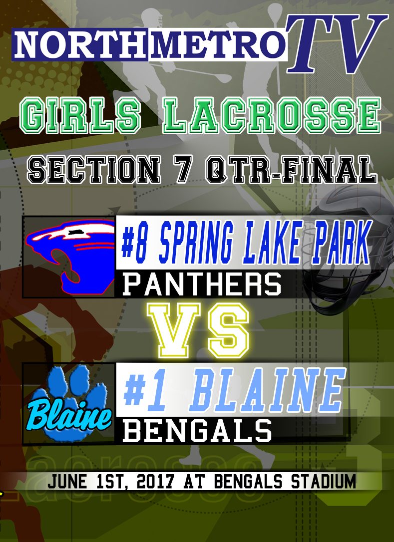 Girls Lacrosse: 6.1.17: Section 7 QF:  Spring Lake Park vs. Blaine